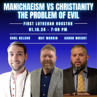 The Problem of Evil -- Manichaesim Verses Christianity