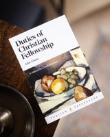Duties of Christian Fellowship : John Owen