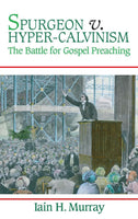 Spurgeon vs. Hyper-Calvinism