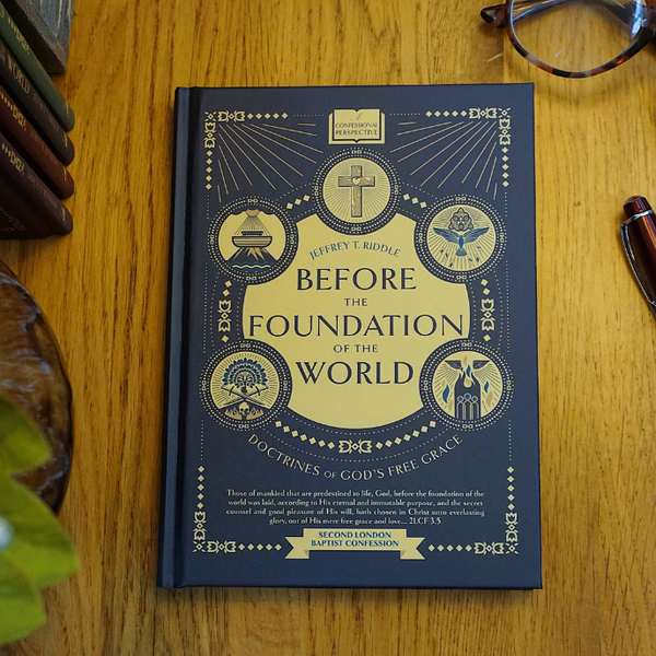 Before the Foundation of the World: Doctrines of Grace