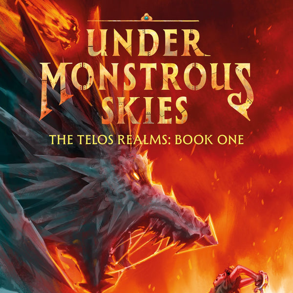The Telos Realms: Under Monstrous Skies (Book 1)