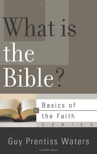 What Is the Bible? (Basics of the Faith)