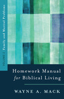 A Homework Manual for Biblical Living: Family and Marital Problems (Volume 2)