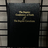 The Baptist Confession Of Faith & Baptist Catechism