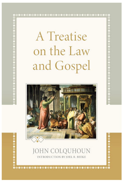 A Treatise on the Law and Gospel