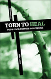 Torn to Heal: God’s Good Purpose in Suffering